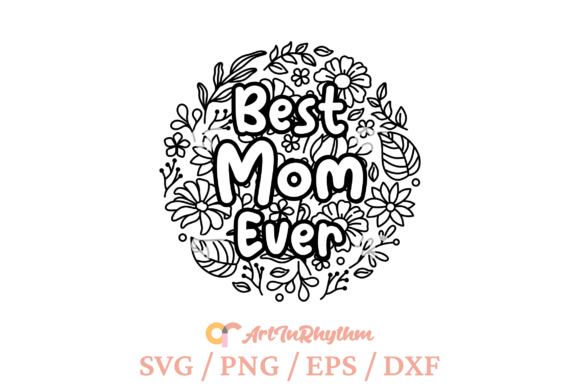 Best Mom Ever SVG: Floral Mama Design