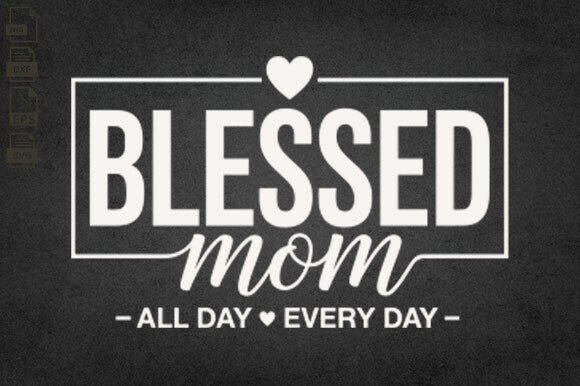 Blessed Mom SVG, Mother’s Day, Mom Life