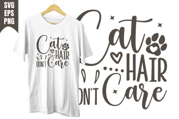 Cat Hair Don’t Care Design SVG