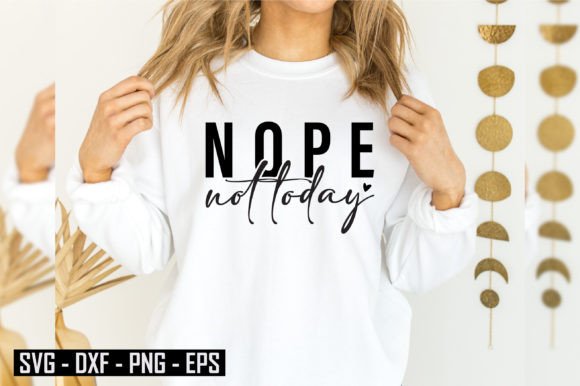 Funny Nope Not Today SVG, Sarcastic PNG