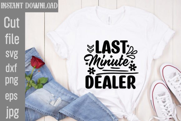 Last Minute Dealer SVG Cut File