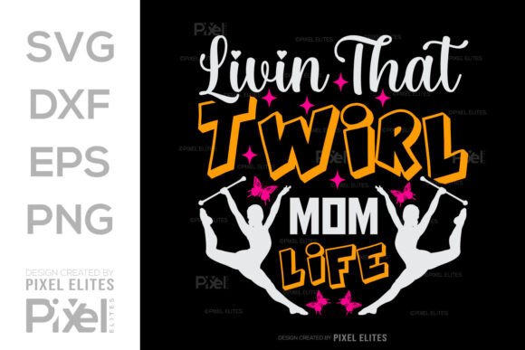 Livin That Twirl Mom Life SVG