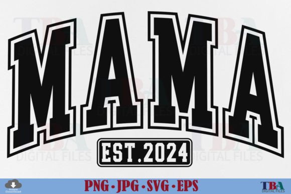Mama Est 2024 PNG, Mom Varsity SVG