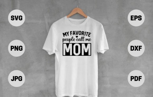 My Favorite People Call Me Mom T Shirt