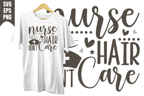 Nurse Hair Don’t Care Design SVG