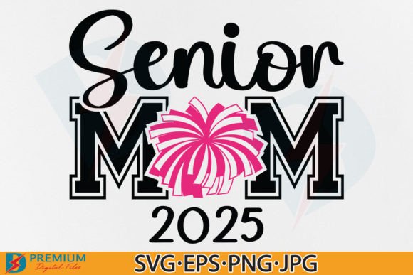 Senior Cheer Mom 2025 SVG Graduation PNG