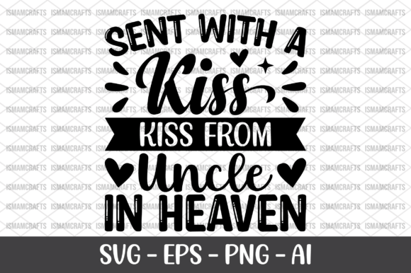 Sent with a Kiss from My Uncle in Heaven
